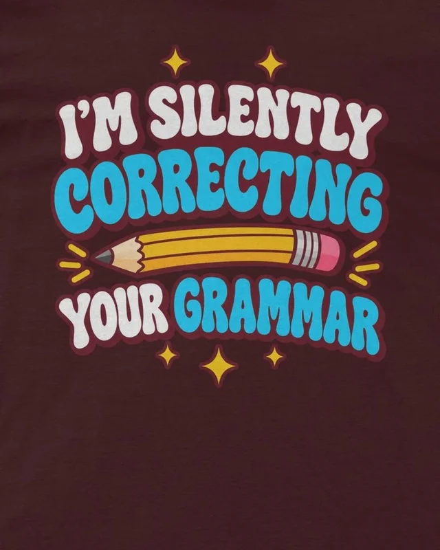 I'm Silently Correcting Your Grammar Regular T-Shirt in Maroon — design detail