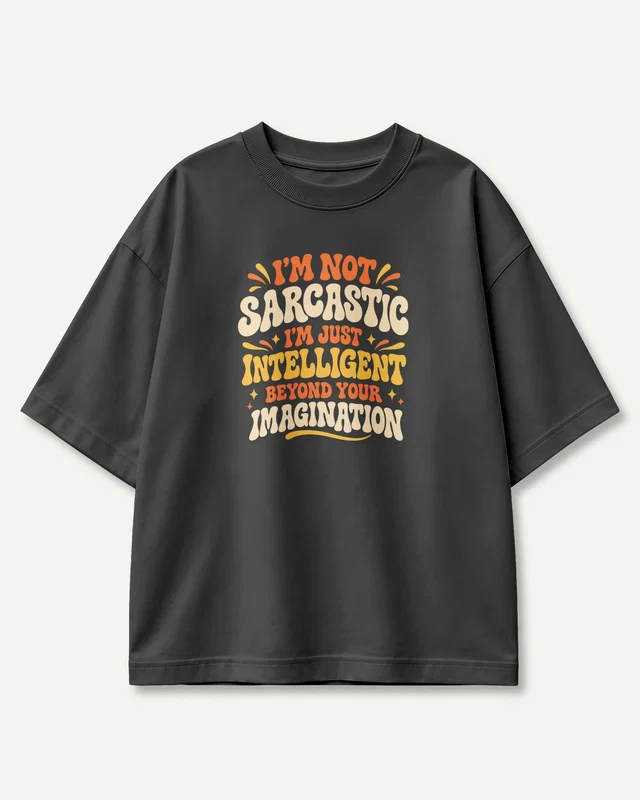 I'm Not Sarcastic Oversized T-Shirt in Black — front