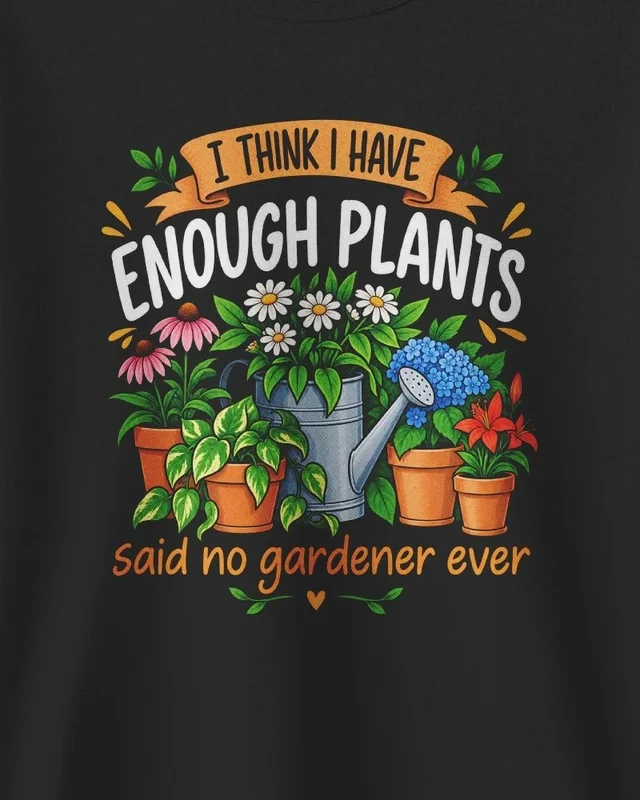 I Think I Have Enough Plants Sweatshirt in Black — design detail