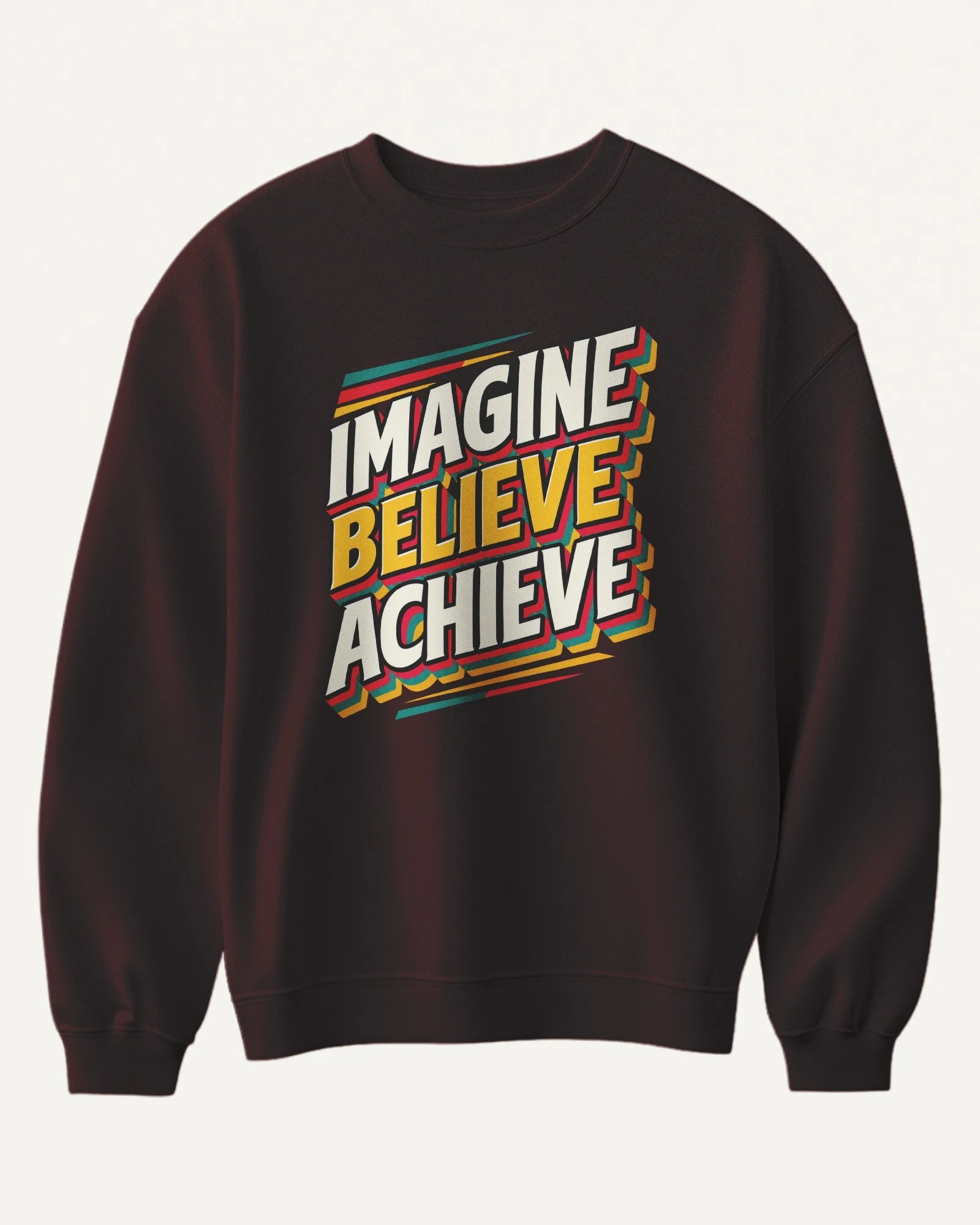 Imagine Believe Achieve Sweatshirt in Maroon — front Imagine Believe Achieve Sweatshirt in Maroon — front