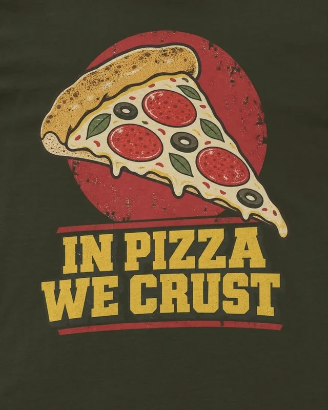 In Pizza We Crust Regular T-Shirt in Olive Green — design detail