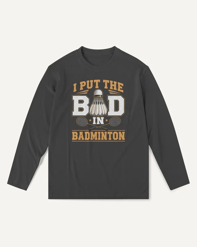 I Put the Bad in Badminton Long-Sleeve T-Shirt in Black — front