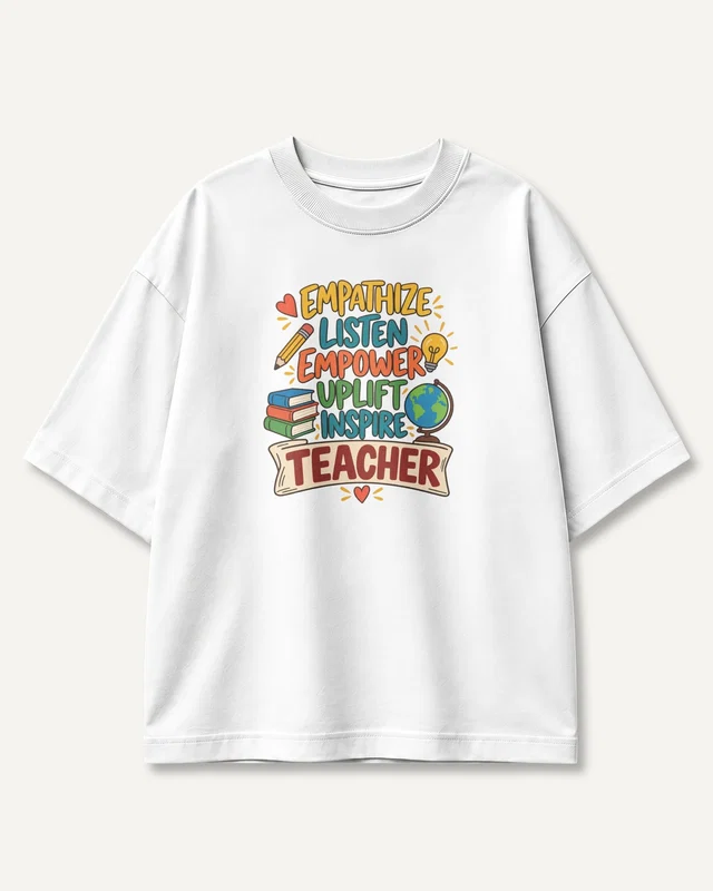 Empathize Listen Empower Uplift Inspire Teacher Oversized T-Shirt in White — front