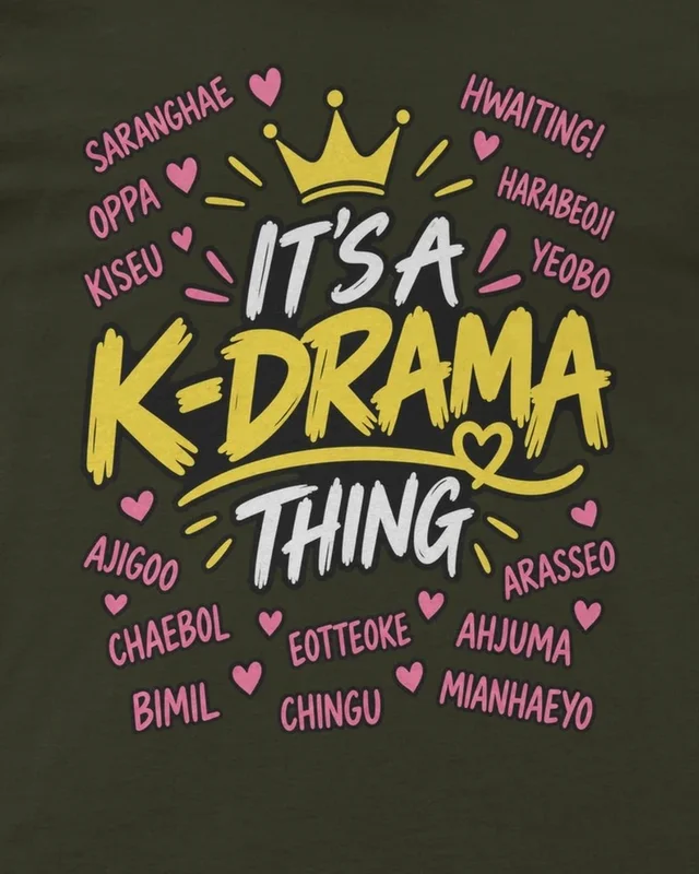 It's a K-Drama Thing Regular T-Shirt in Olive Green — design detail