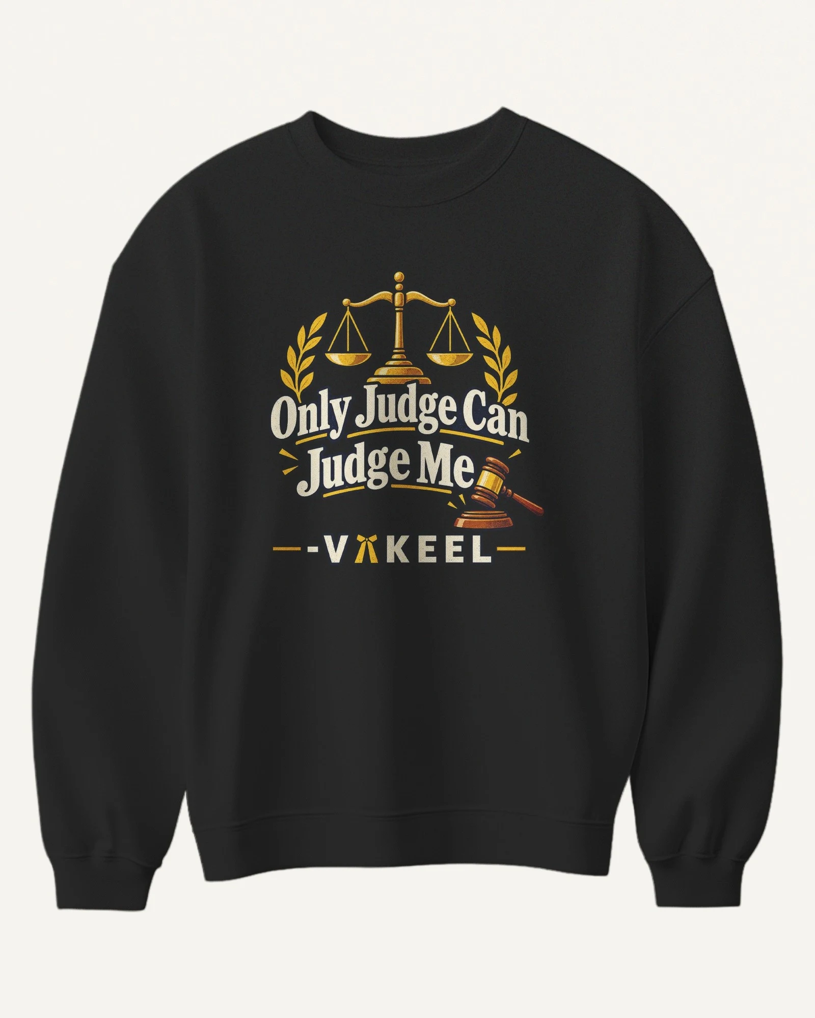 Only Judge Can Judge Me Vakeel Sweatshirt in Black — front Only Judge Can Judge Me Vakeel Sweatshirt in Black — front