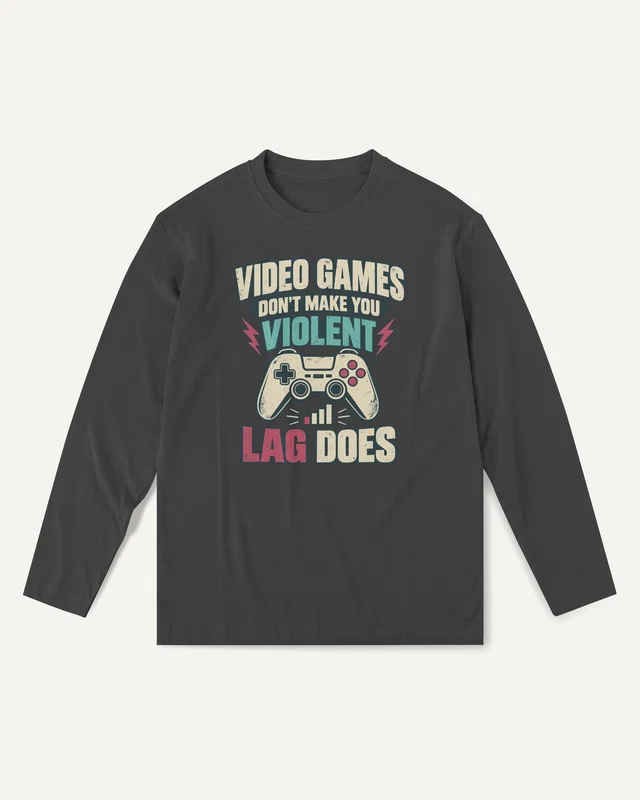 Video Games Don't Make You Violent Lag Does Long-Sleeve T-Shirt in Black — front