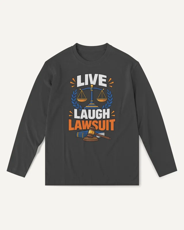 Live Laugh Lawsuit Long-Sleeve T-Shirt in Black — front