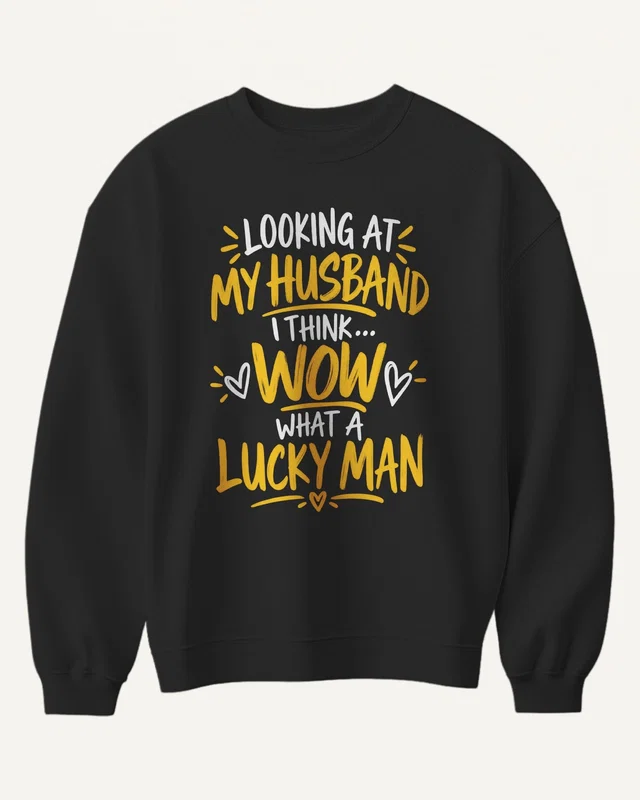 My Husband Is a Lucky Man Sweatshirt in Black — front