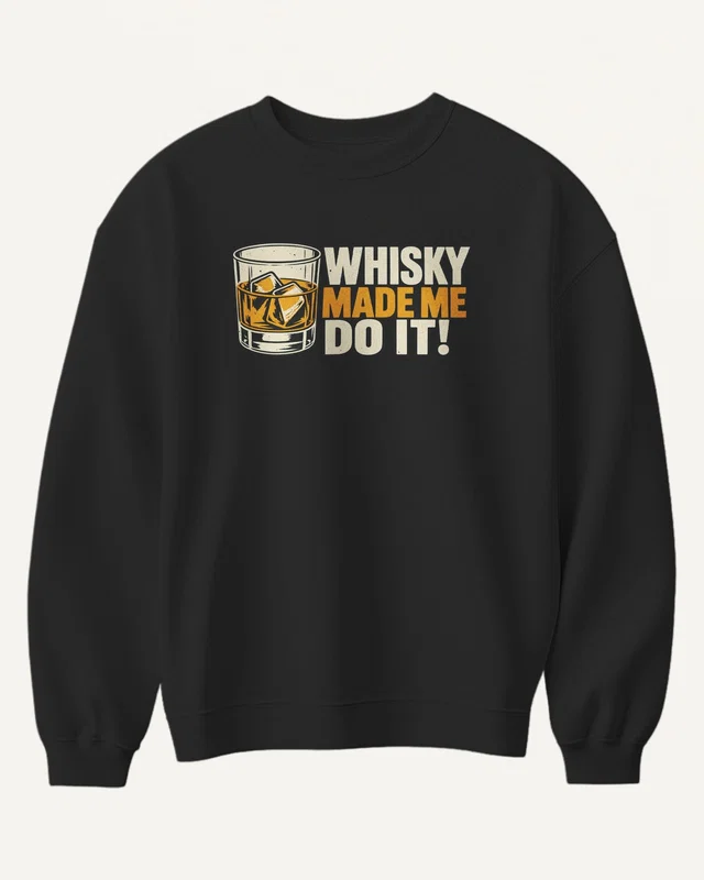 Whisky Made Me Do It Sweatshirt in Black — front