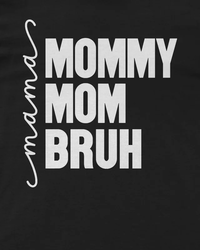 Mama Mommy Mom Bruh Regular T-Shirt in Black — design detail