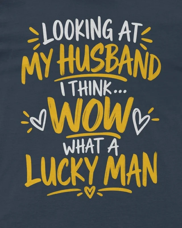 My Husband Is a Lucky Man Regular T-Shirt in Navy Blue — design detail