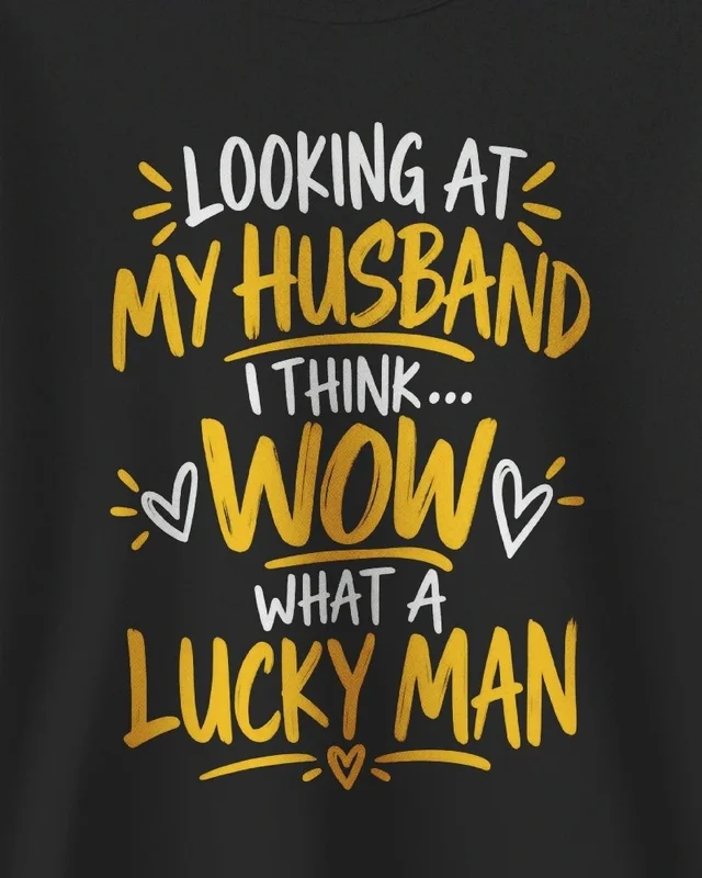 My Husband Is a Lucky Man Sweatshirt in Black — design detail