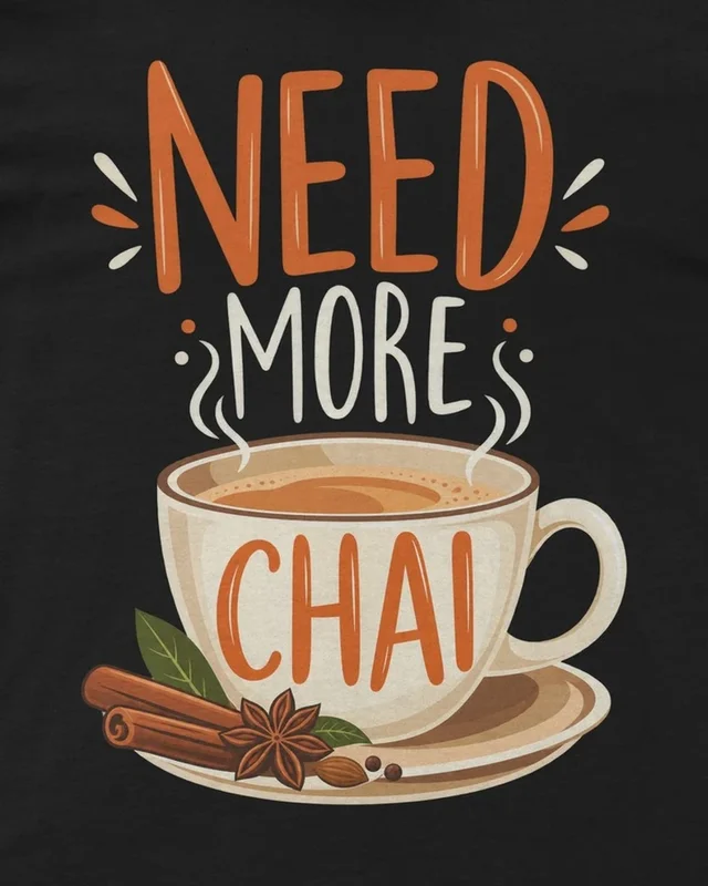 Need More Chai Regular T-Shirt in Black — design detail