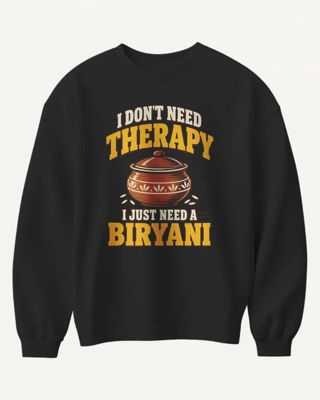 I Just Need a Biryani Sweatshirt in Black — front
