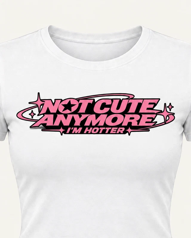 Not Cute Anymore, I'm Hotter Graphic Crop Top in White — cropped design detail
