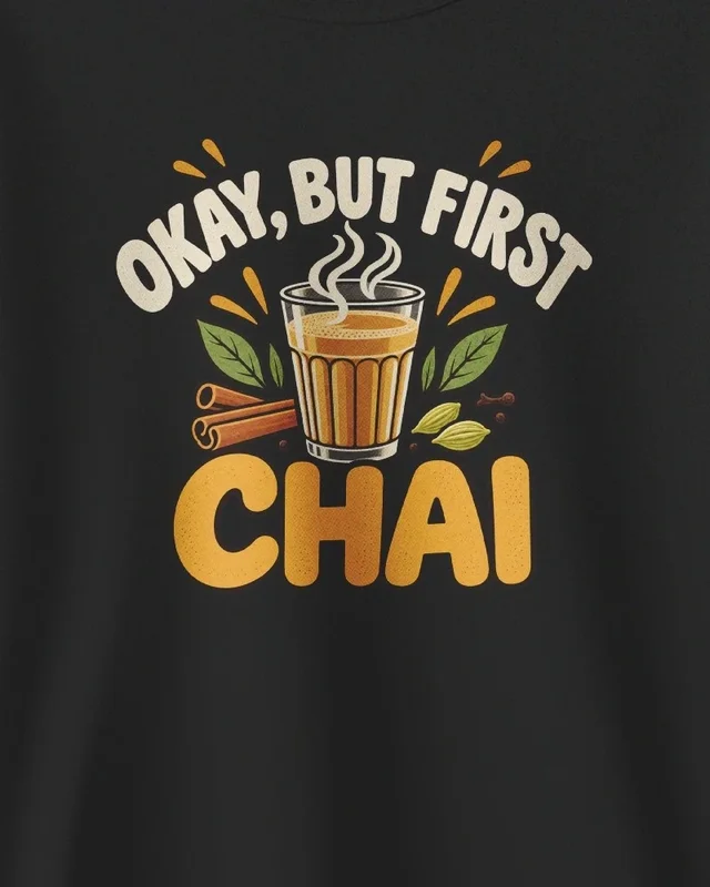 Okay But First Chai Sweatshirt in Black — design detail
