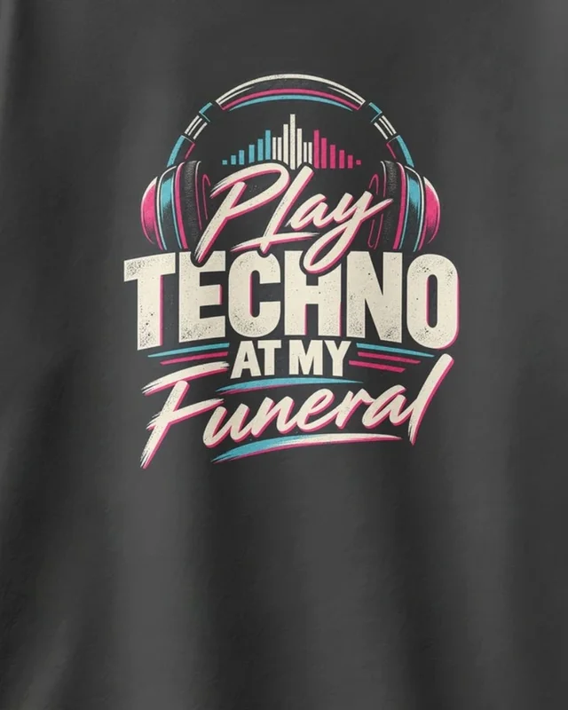 Play Techno at My Funeral Oversized T-Shirt in Black — design detail