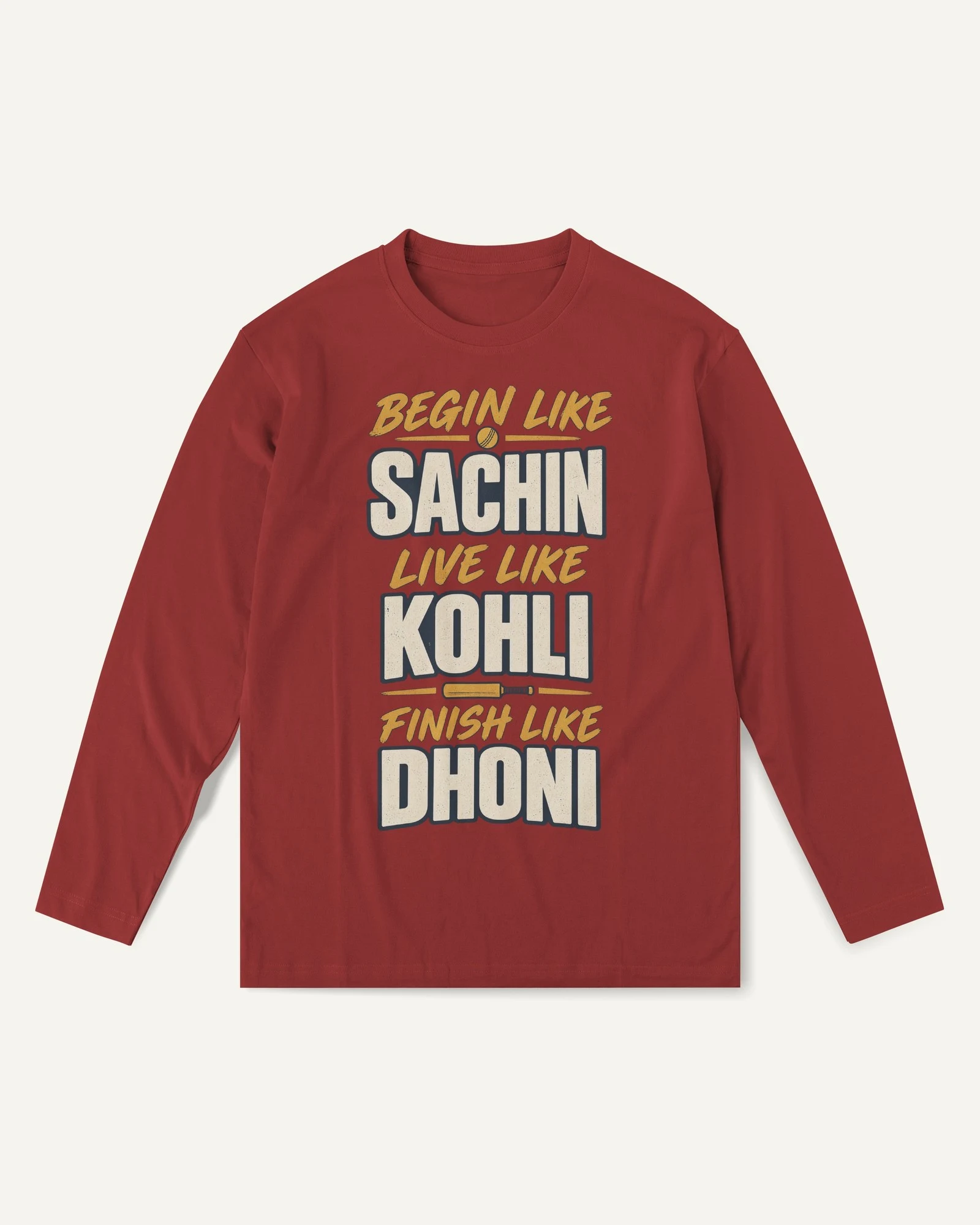 Begin Like Sachin Finish Like Dhoni Long-Sleeve T-Shirt in Red — front Begin Like Sachin Finish Like Dhoni Long-Sleeve T-Shirt in Red — front
