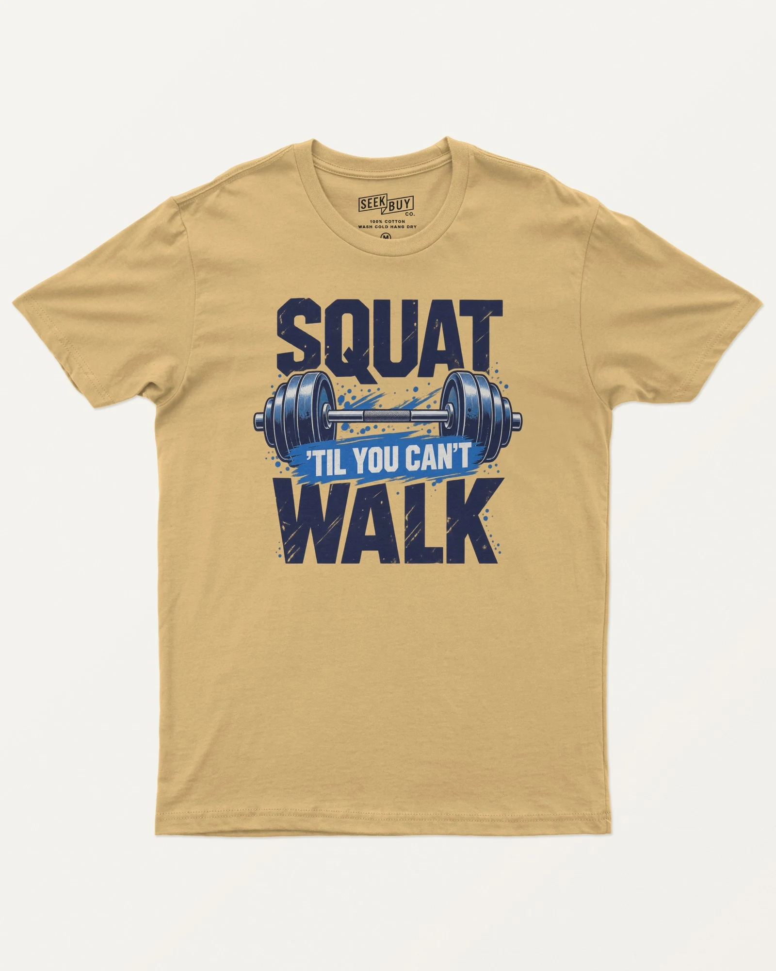 Squat Till You Can't Walk Regular T-Shirt in Beige — front Squat Till You Can't Walk Regular T-Shirt in Beige — front