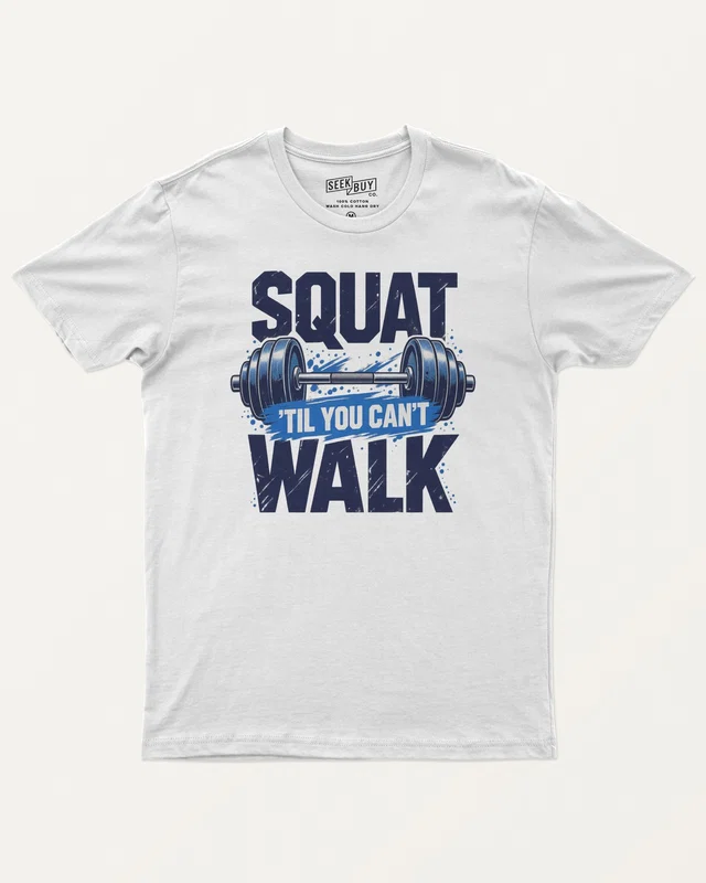 Squat Till You Can't Walk Regular T-Shirt in White — front