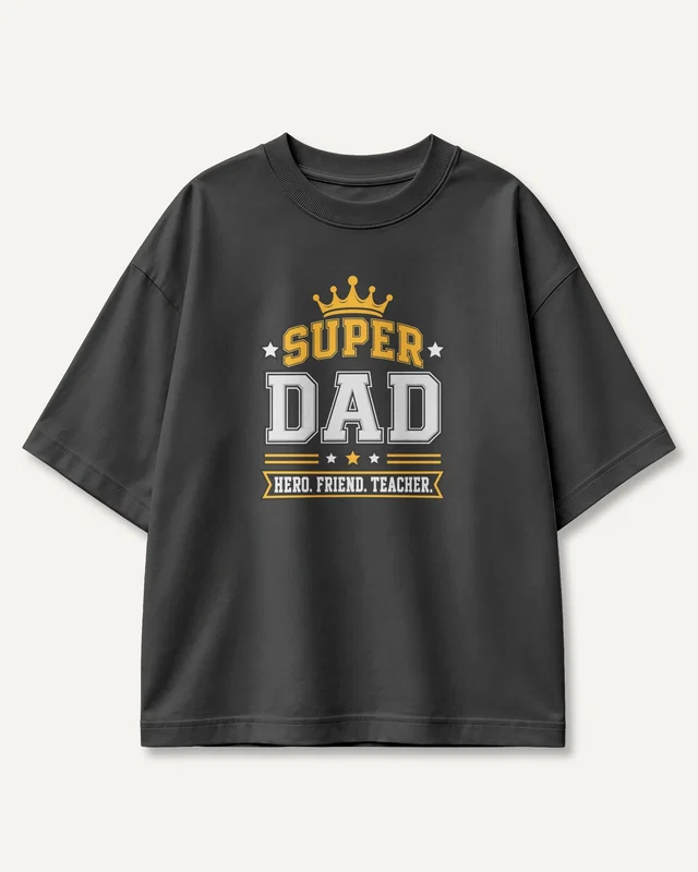 Super Dad Hero Friend Teacher Oversized T-Shirt in Black — front