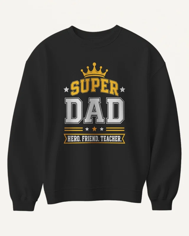 Super Dad Hero Friend Teacher Sweatshirt in Black — front