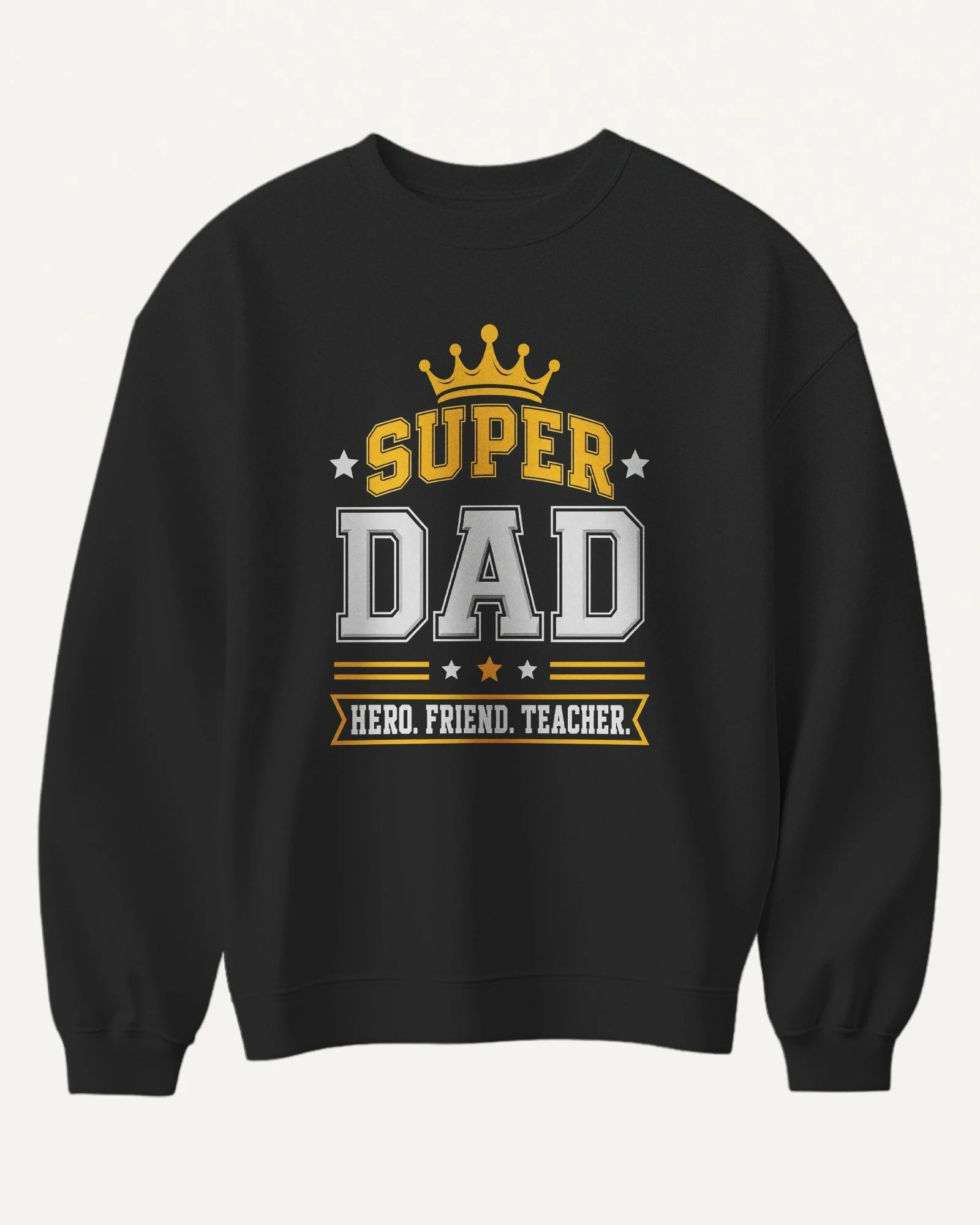 Super Dad Hero Friend Teacher Sweatshirt in Black — front Super Dad Hero Friend Teacher Sweatshirt in Black — front