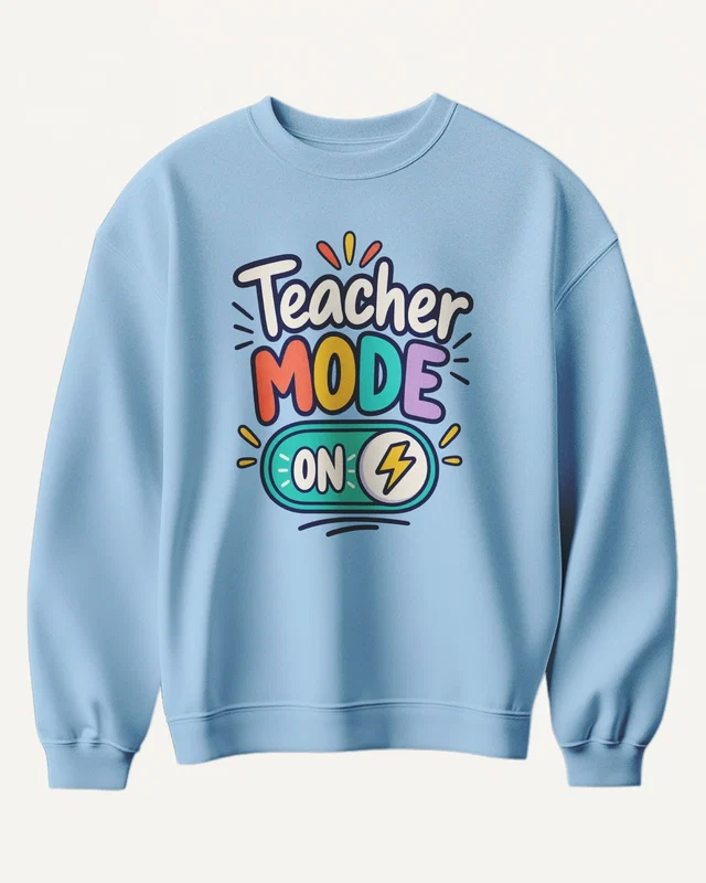 Teacher Mode On Sweatshirt in Baby Blue — front