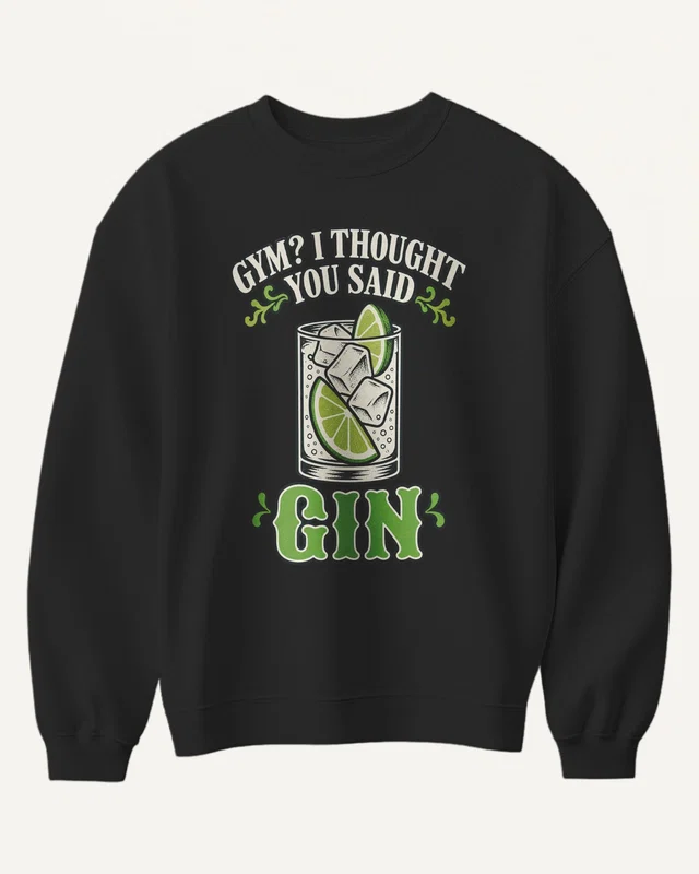 Gym I Thought You Said Gin Sweatshirt in Black — front